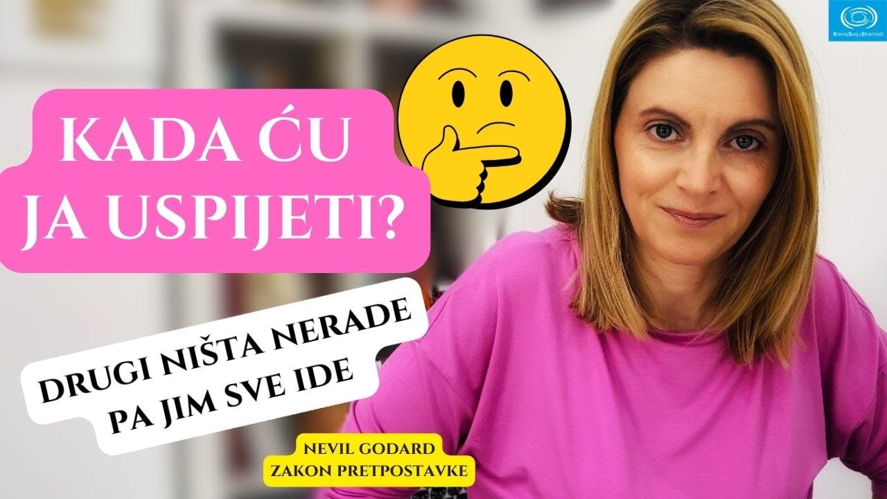 Kada ću ja uspijeti? | KreirajSvojuStvarnost | Nevil Godard iskustva