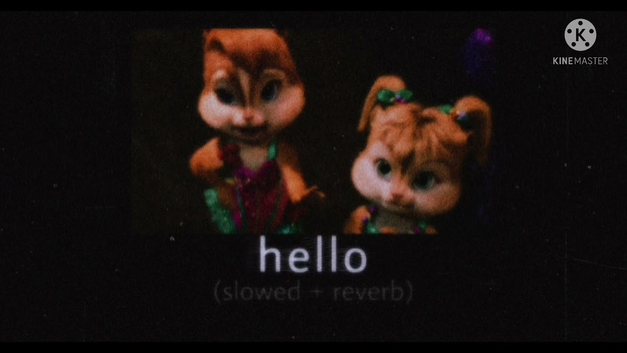 • hello - the chipettes • (slowed + reverb) •
