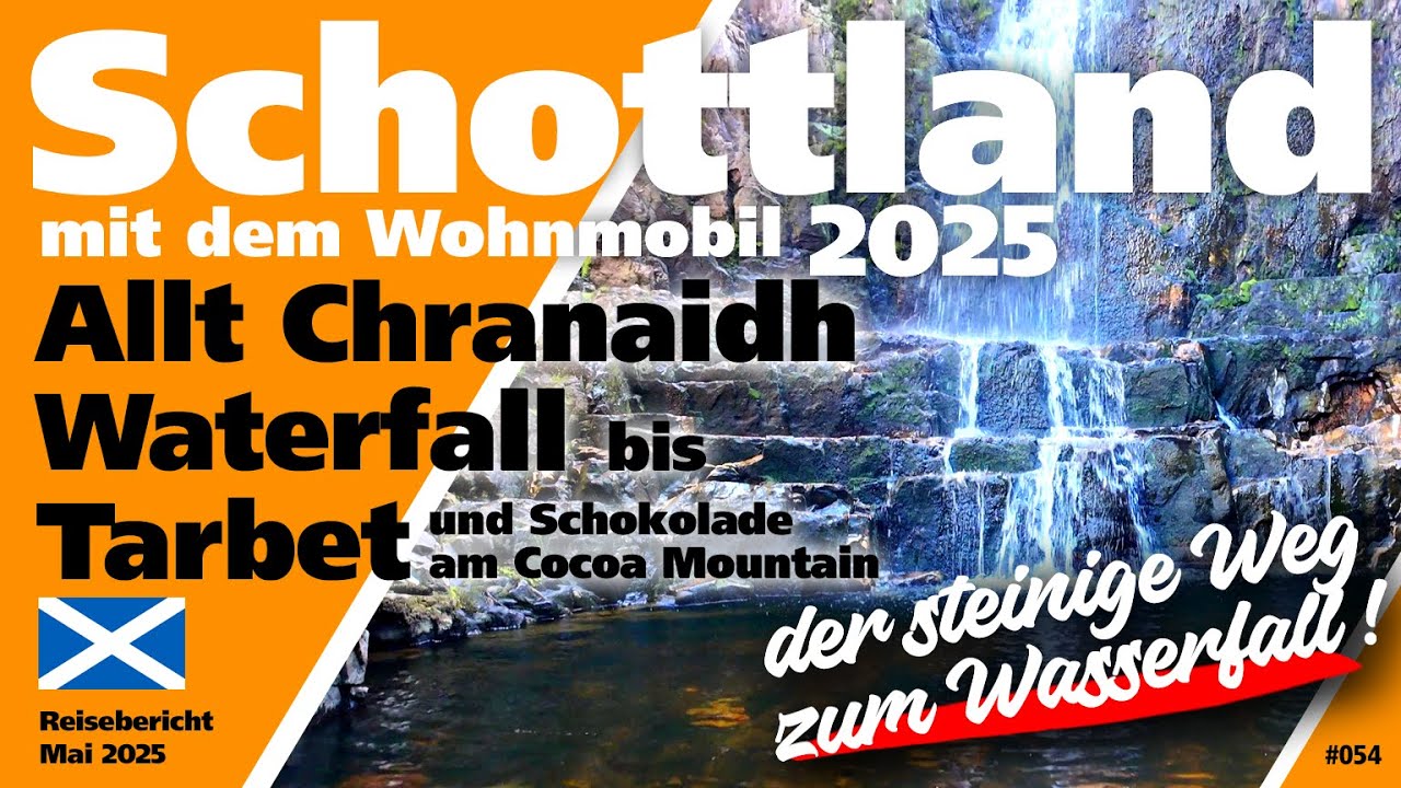 #054 - Schottland im Frühsommer - Allt Chranaidh Waterfall - Tarbet - Schokolade im Cocoa Mountain