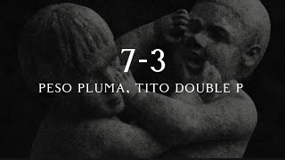 PESO PLUMA, TITO DOUBLE P | 7-3 (LYRIC)