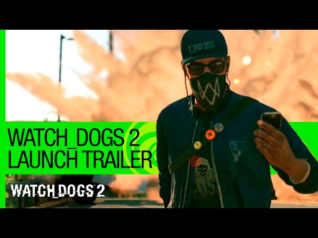 Watch Dogs 2 - news, trailer, gameplay and release date