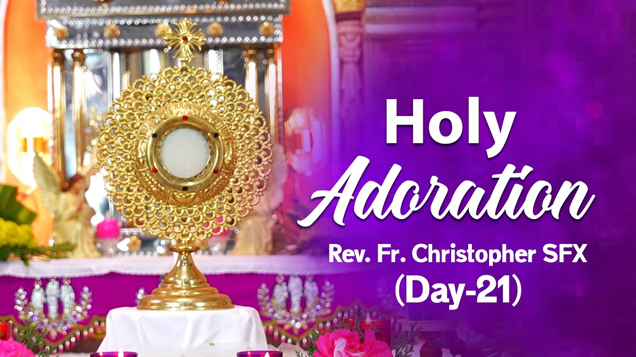 Lent Season (Day-21) || Holy Adoration || Rev. Fr. Christopher SFX || PBTV