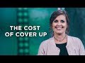 The Cost of Cover Up | Holly Furtick