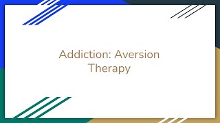 Addiction   Aversion therapy