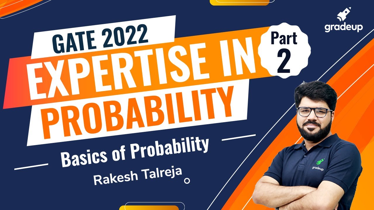 Basics of Probability | Part 2 | GATE 2022 | Rakesh Talreja | Gradeup