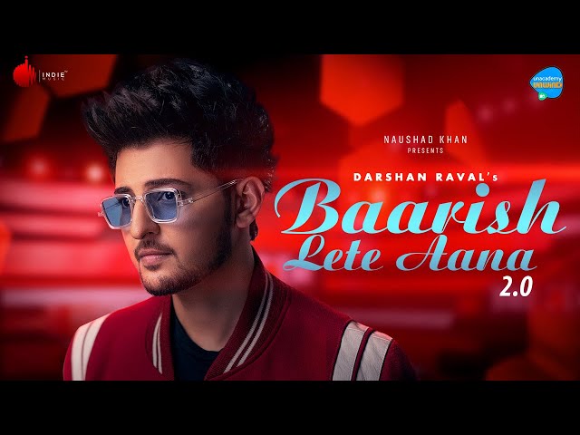 Baarish Lete Aana 2.0 | Darshan Raval | Unacademy Unwind With MTV | Naushad Khan class=