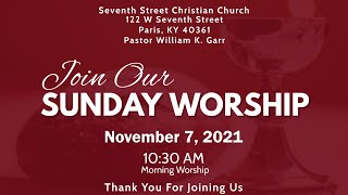 Seventh Street Christian Church - November 7, 2021 Morning Worship
