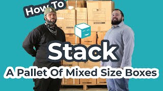 How To Stack A Mixed Pallet Of Boxes Of Various Shapes And Sizes: A Shipmate Warehousing Tutorial
