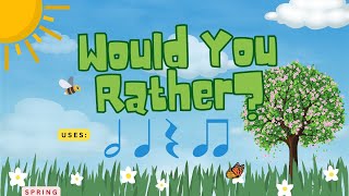 "Would You Rather" Music Clap or Play-Along--Spring Rhythms Level 1