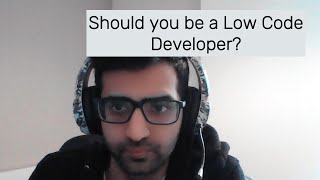 Should you be a low code developer