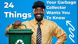 24 Things Your Garbage Collector Wants You To Know