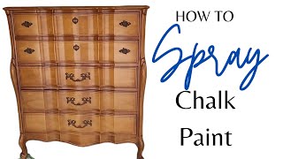 How to Spray Furniture/ Spray Chalk Paint