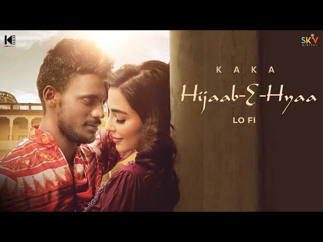 KAKA - Hijaab-E-Hyaa  ( Lofi ) Parvati - Kaka new songs - New Punjabi Songs - Latest punjabi songs class=