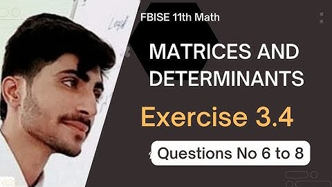 11th Math Ch 3 || Matrices and Determinant || Exercise 3.4 Question no 6,7 and 8