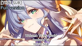[THAISUB/แปลไทย] [Full version] welcome to my world 💙🐓-honkai star rail~~
