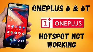 Oneplus 6,6T Hotspot Not Working Problem