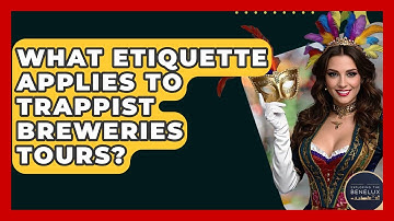 What Etiquette Applies To Trappist Breweries Tours? - Exploring The Benelux