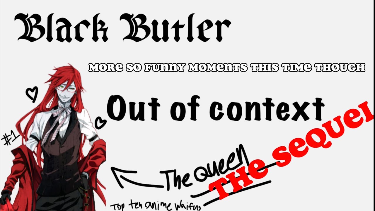 Black Butler Out Of Context Pt. 2