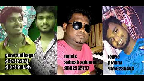 Gana Sudhakar love failure song music sabesh Solomon lyrics gana Prabha