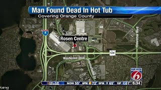 Man found dead in hotel hot tub on I-Drive
