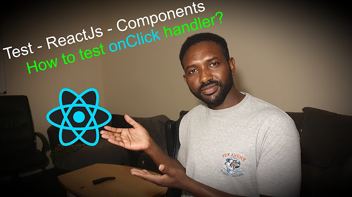 How to test onClick handler? | Test ReactJs Components.