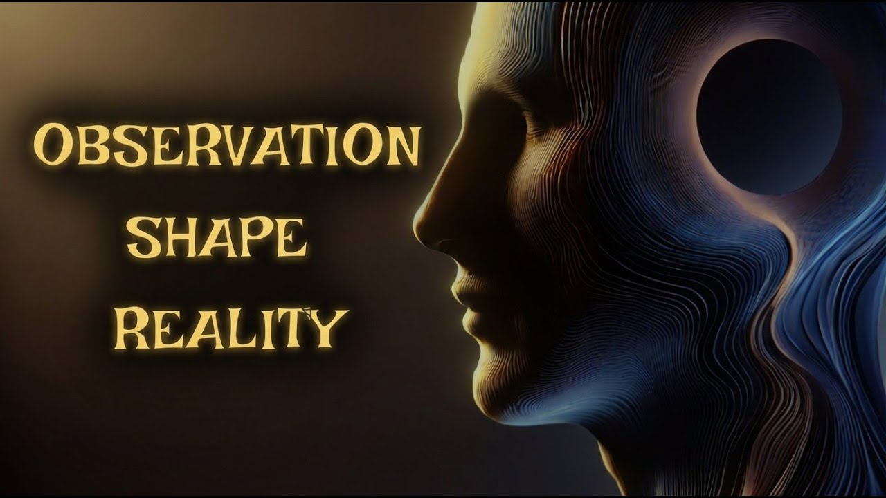 Your Gaze Forges Reality The Quantum Observer Effect - YouTube