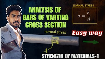 Analysis of Bars of varying sections | Strength of materials | Lecture 10 | Unit 1 | Mirza .