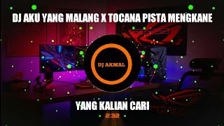 Dj Aku Yang Malang X Tocana Pista Mengkane