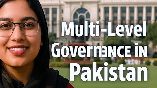 Multi-level Governance in Pakistan: Legislature | Governance and public policy | CSS PMS TIMES