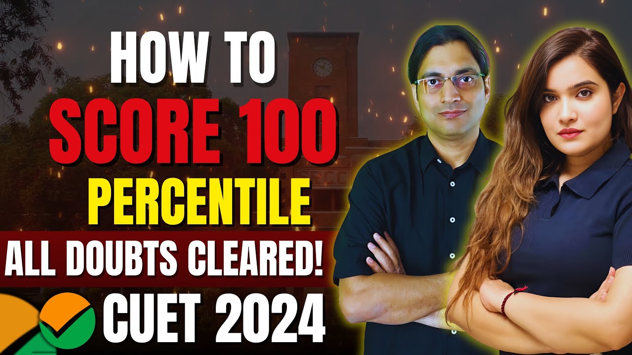 How to score 100 Percentile in CUET 2024 🚨 | Last 40 days Topper ...