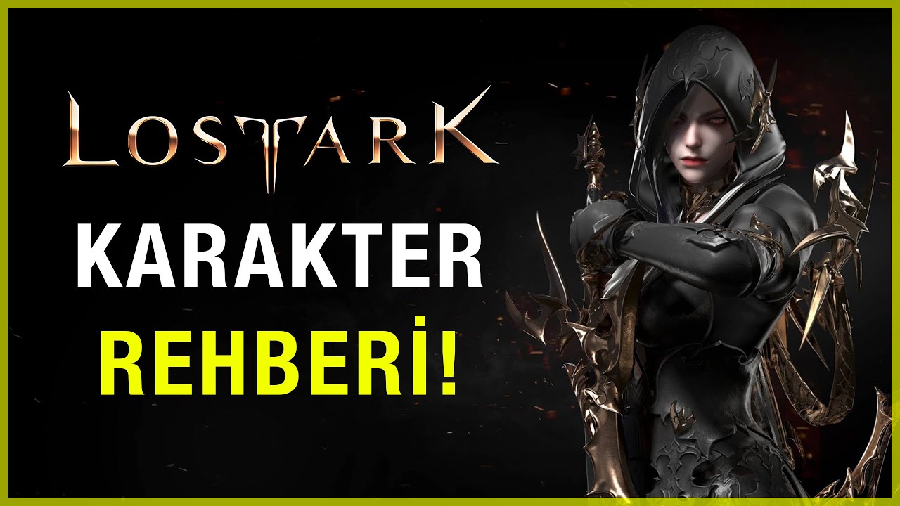 LOST ARK KARAKTER REHBERİ | LOST ARK TÜRKÇE