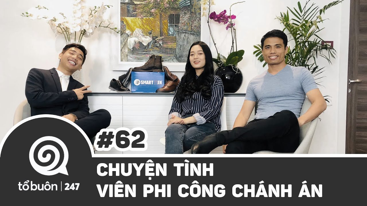 TỔ BUÔN 247 SỐ 62: CHUYỆN TÌNH VIÊN PHI CÔNG CHÁNH ÁN | TUẤN TIỀN TỈ, HẢI DỚ, MI MI