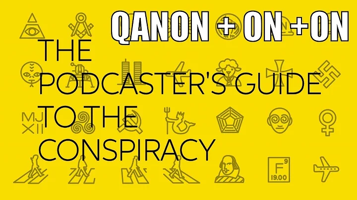 The Podcaster's Guide to the Conspiracy - Episode 216: QAnon + On + On