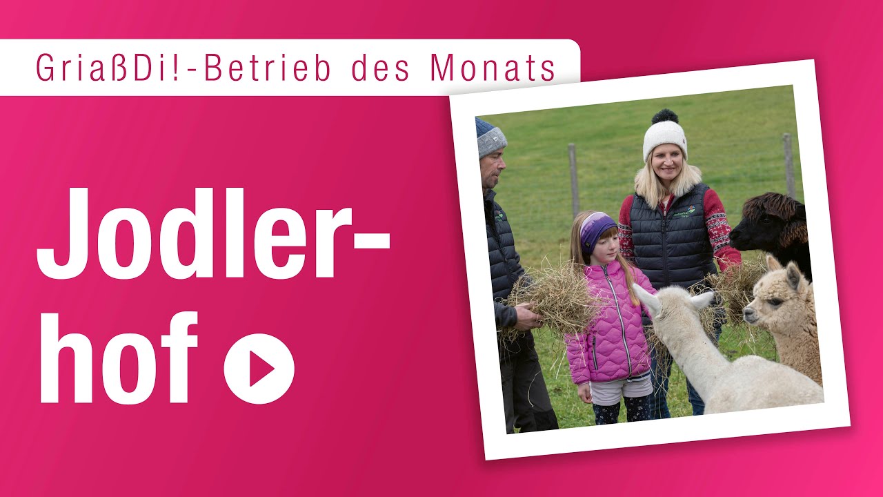 GriaßDi! Betrieb des Monats Jodlerhof