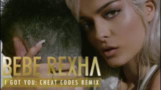 Bebe Rexha - I Got You (Cheat Codes Remix) [Audio]