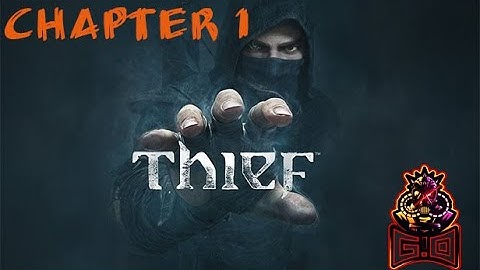 THIEF -  HEAD TO THE CLOCK TOWER (CHAPTER 1)ᴴᴰ
