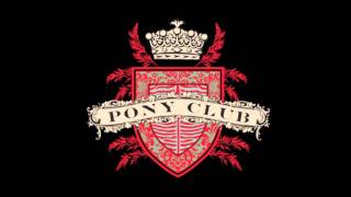 Pony Club - Struggle