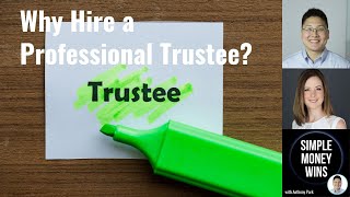 E334 Why Hire a Professional Trustee?