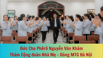 Tin Video: Đức Cha Phêrô Nguyễn Văn Khảm thăm Dòng MTGHN