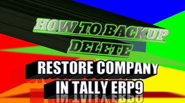 How to backup , delete and Restore your Company in Tally ERP9