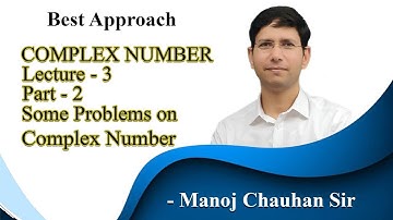 Complex Number | Lecture 3 | Part 2 | Some Problems on Complex Number - Best Approach