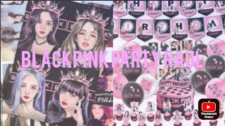 BlackPink Theme Party Haul!!!