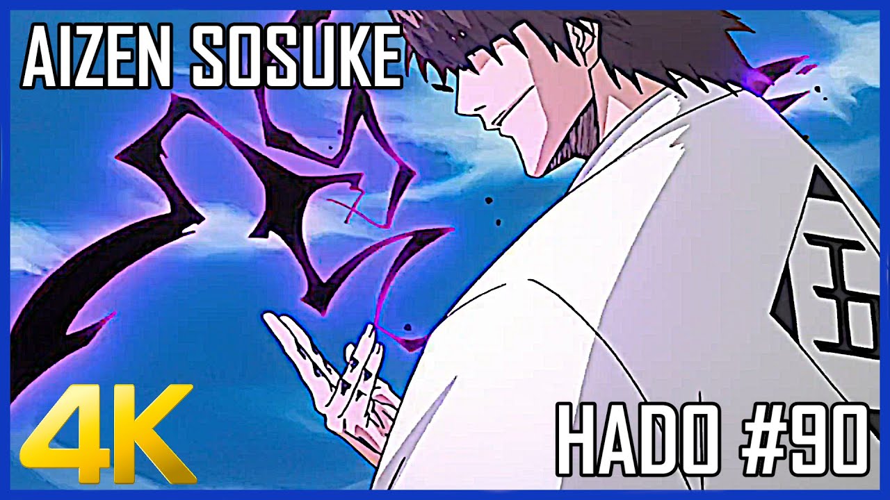 Aizen Sosuke Hado 90 Kurohitsugi Bleach Crystal Clear 4K 60FPS aizen-sosuke-hado-90-kurohitsugi-bleach-crystal-clear-4k-60fps