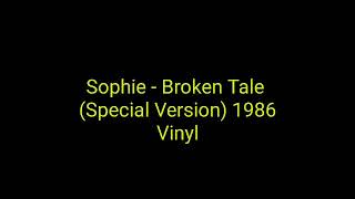 Sophie - Broken Tale (Special Version) 1986 Vinyl_italo disco