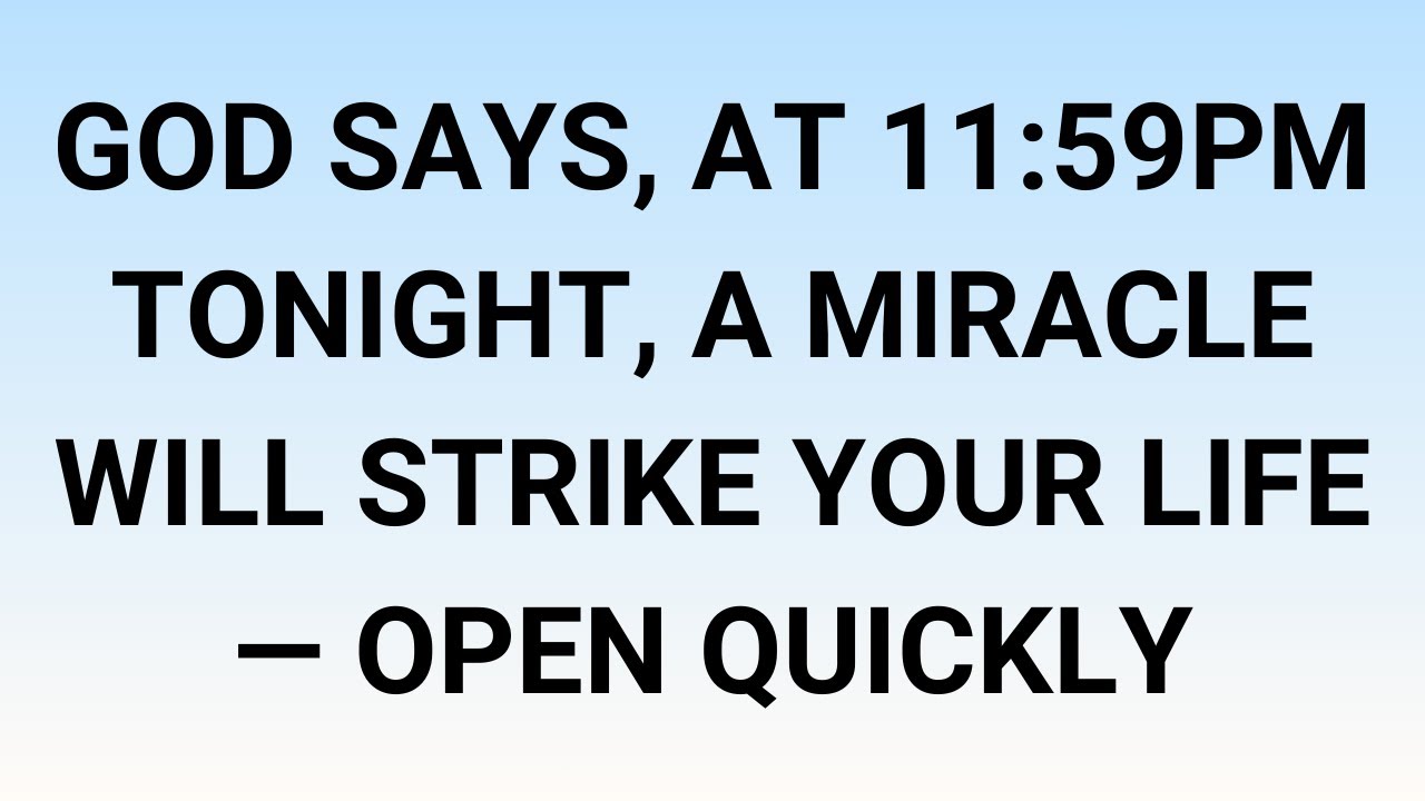 🧾GOD SAYS, AT 11:59PM TONIGHT, A MIRACLE WILL STRIKE YOUR LIFE — OPEN QUICKLY