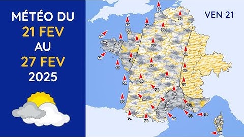 Météo du Vendredi 21 au Jeudi 27 Février 2025