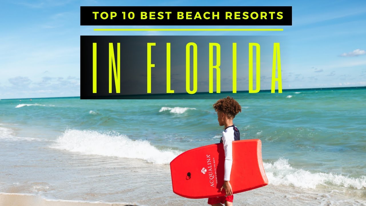 TOP 10 Best Beach Resorts in Florida - Smart Home and Hotel TOP 10 Best Beach Resorts in Florida