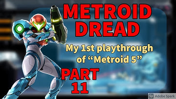 Metroid Dread - 1st Playthrough PART 11 (Switch) (No Commentary)
