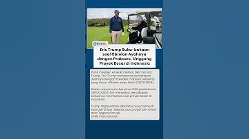 Eric Trump Buka-bukaan soal Obrolan Ayahnya dengan Prabowo yang Bocor, Singgung Proyek di Indonesia