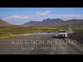 AUDI E-TRON IN ICELAND | Episode 2 - F909 and F923